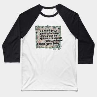 gone away Baseball T-Shirt